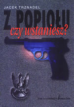 Z popioły czy wstaniesz?
